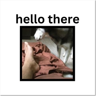 Funny Husky Dog Sniffing Foot Hello There Posters and Art